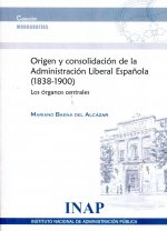Origen y consolidación de la administración liberal española, 1838-1900