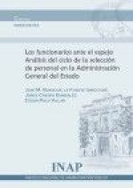 Funcionarios ante el espejo. Análisis del ciclo de la selección de personal en la Administración Gen