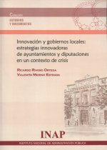Innovación y gobiernos locales: estrategias innovadoras de ayuntamientos y diputaciones en un contex
