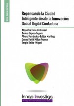 Repensando la ciudad inteligente desde la innovación social digital ciudadana