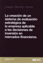 La creación de un sistema de evaluación estratégica de la empresa aplicable a las decisiones de inve