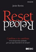 Reset & Reload. Cambias o te cambian. Si los tiempos han cambiado, ¿por qué sigue haciendo lo de sie
