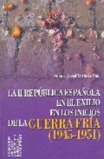 La II República española en el exilio en los inicios de la Guerra Fr­a (1945-1951)