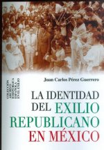 IDENTIDAD DEL EXILIO REPUBLICANO EN MéXICO