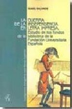 GUERRA DE LA INDEPENDENCIA EN LETRA IMPRESA.