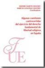 ALGUNAS CUESTIONES CONTROVERTIDAS DEL EJERCICIO DEL DERECHO FUNDAMENTAL DE LIBE