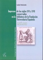 IMPRESOS DE LOS SIGLOS XVI Y XVII CONSERVADOS EN LA BIBLIOTECA DE LA FUNDACIóN