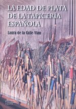 EDAD DE PLATA DE LA TAPICERIA ESPAñOLA