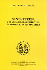 SANTA TERESA Y EL VOCABULARIO ESPIRITUAL, EN ROMANCE, DE SUS MAESTROS