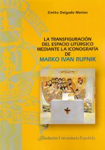 La transfiguración del espacio litúrgico mediante la iconografía de Marko Ivan Rupnik