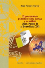 El pensamiento pontificio sobre Europa y su unidad: Juan Pablo II y Benedicto XVI