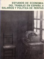 Estudios de economía del trabajo en España II. Salarios y política de rentas.