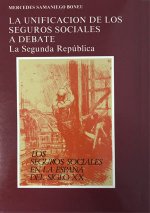 La unificación de los seguros sociales a debate. La Segunda República. Los seguros sociales en la Es