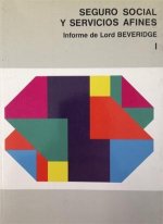Seguro social y servicios afines. Informe de Lord Beveridge I.