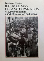 Los problemas de la modernización. Movimiento obrero e industrialización en España