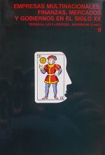 Empresas multinacionales, finanzas, mercados y gobiernos en el siglo XX. Vol. II: Estudios histórico