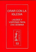 Orar con la Iglesia: laudes y vísperas para una semana