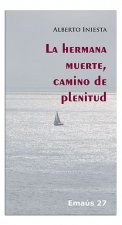 Hermana muerte, camino de plenitud, La