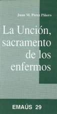 Unción, sacramento de los enfermos, La