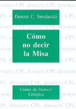 Cómo no decir la misa
