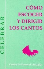 Cómo escoger y dirigir los cantos