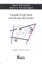 CUANDO LA TELE MIRO CON LOS OJOS DEL VECINO