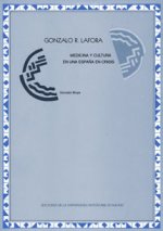 GONZALO R. LAFORA, MEDICINA Y CULTURA EN UNA ESPAÑA EN CRISIS