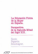 EDUCACION FISICA DE LA MUJER EN ESPAÑA, LA