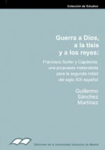 GUERRA A DIOS, A LA TISIS Y A LOS REYES