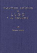 Inventario artístico de Lugo y su provincia. Tomo III : Facha-Ludrio