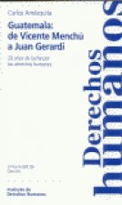 Guatemala: de Vicente Menchú a Juan Gerardi