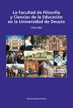 La Facultad de Filosof­a y Ciencias de la Educación en la Universidad de Deusto 1976-2001