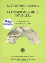 LA COMUNIDAD EUROPEA Y LA CONSERVACIÓN DE LA NATURALEZA
