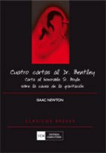 Cuatro cartas al Dr. Bentley. Carta al honorable Sr. Boyle sobre la causa de gravitación