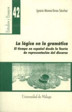 La lógica en la gramática. El tiempo en español desde la teoría de representación del discurso