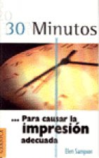 30 MINUTOS CAUSAR LA IMPRESION ADECUADA