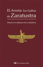 El Avesta; los Gathas de Zaratustra