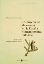 Los ingenieros de montes en la España contemporánea (1848 -1936)