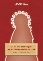 El rescate de la Virgen de los Desamparados en 1936