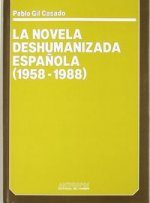 Novela deshumanizada española, la (1958-1988)