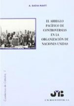 El arreglo pacífico de controversias en la Organización de Naciones Unidas.