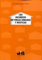 Los incordios en fincas urbanas y rústicas.