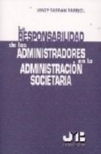 La responsabilidad de los Administradores en la administración societaria.
