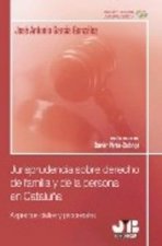Jurisprudencia sobre derecho de familia y de la persona en Cataluña. (incluye CD con jurisprudencia)