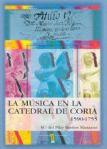 La música en la catedral de Coria (Cáceres), (1590-1755)