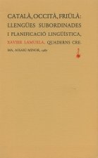 Català, occità, friülà: Llengües subordinades i planificació lingüística
