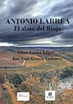 Antonio Larrea, el alma del Rioja