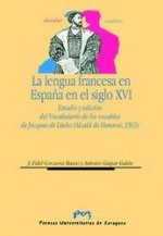 La lengua francesa en España en el siglo XVI. Estudio y edición del Vocabulario de los vocablos de J