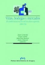 Viñas, bodegas y mercados. El cambio técnico en la vitivinicultura española. 1850-1936