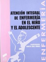 Atención integral de enfermer¡a en el niño y el adolescente